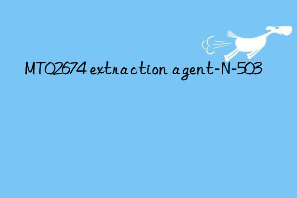 mt02674 extraction agent-n-503