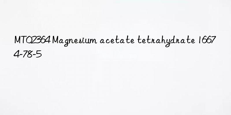 mt02364 magnesium acetate tetrahydrate 16674-78-5