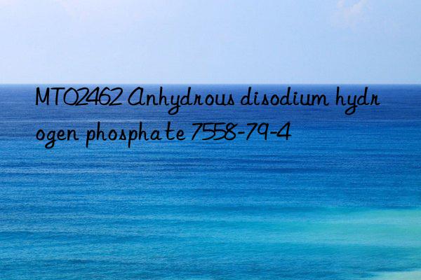 mt02462 anhydrous disodium hydrogen phosphate 7558-79-4