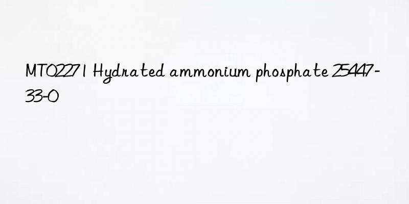 mt02271 hydrated ammonium phosphate 25447-33-0