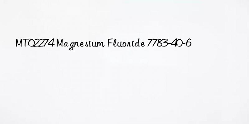 mt02274 magnesium fluoride 7783-40-6