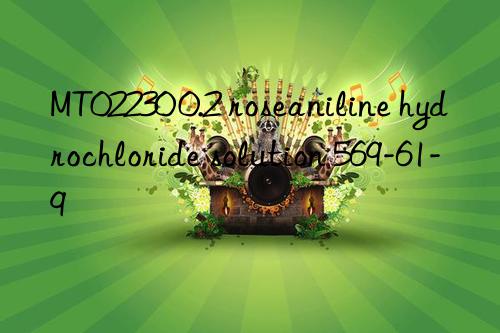 mt02230 0.2 roseaniline hydrochloride solution 569-61-9