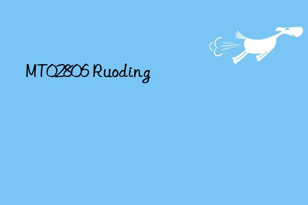 mt02806 ruoding
