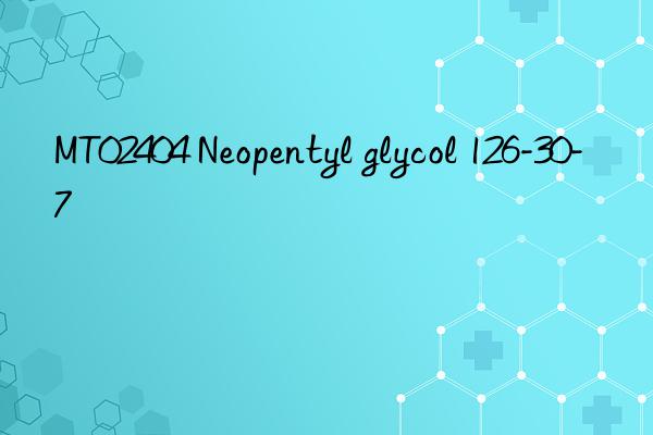 mt02404 neopentyl glycol 126-30-7