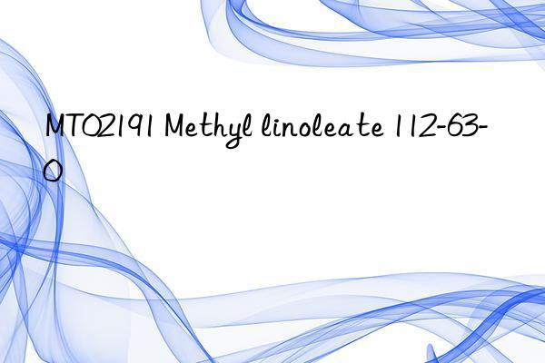mt02191 methyl linoleate 112-63-0