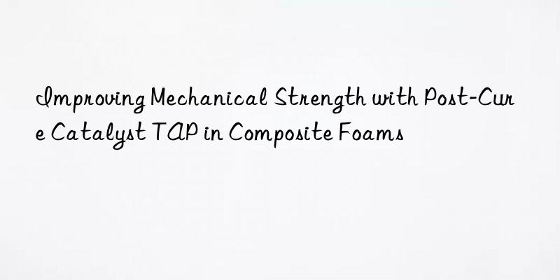 improving mechanical strength with post-cure catalyst tap in composite foams