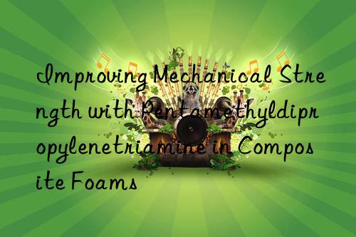 Improving Mechanical Strength with Pentamethyldipropylenetriamine in Composite Foams