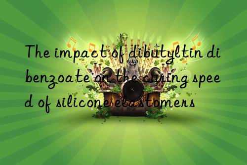 The impact of dibutyltin dibenzoate on the curing speed of silicone elastomers