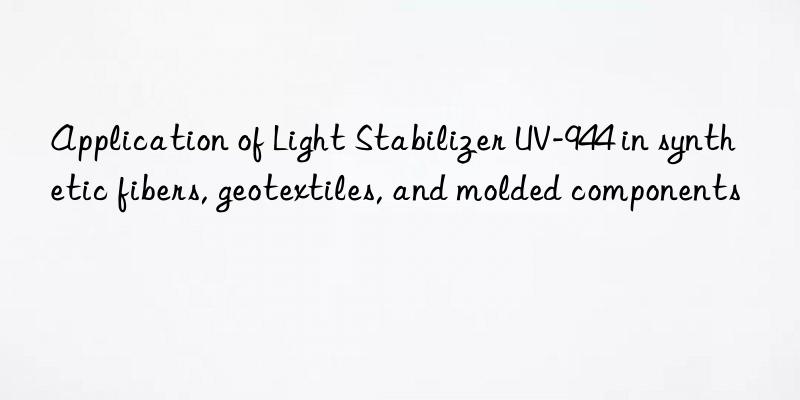 application of light stabilizer uv-944 in synthetic fibers, geotextiles, and molded components