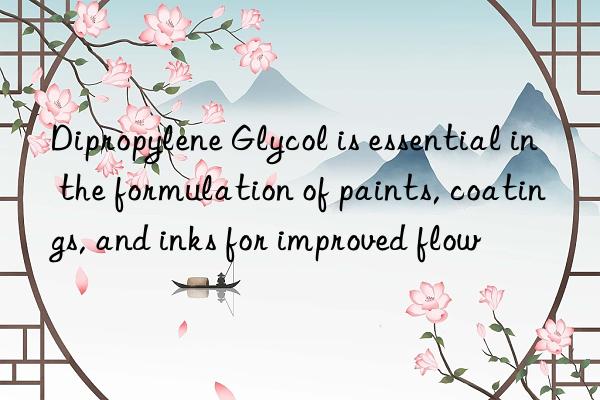 Dipropylene Glycol is essential in the formulation of paints, coatings, and inks for improved flow