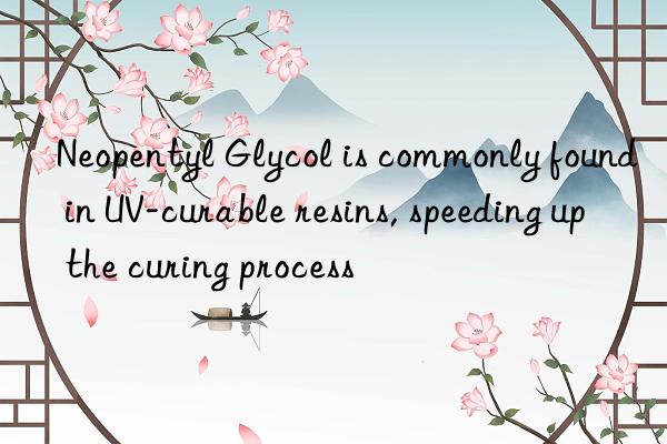 Neopentyl Glycol is commonly found in UV-curable resins, speeding up the curing process