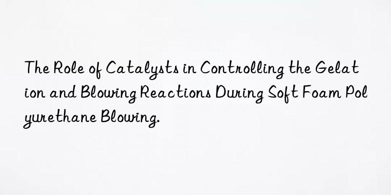 The Role of Catalysts in Controlling the Gelation and Blowing Reactions During Soft Foam Polyurethane Blowing.