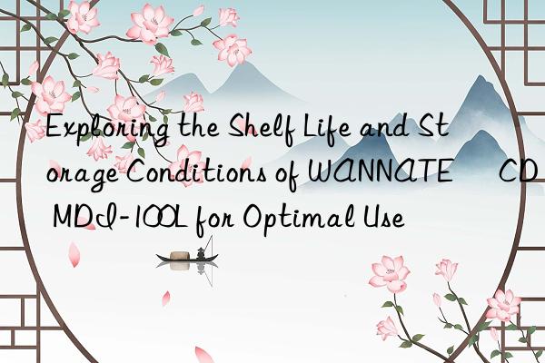 Exploring the Shelf Life and Storage Conditions of WANNATE® CD MDI-100L for Optimal Use