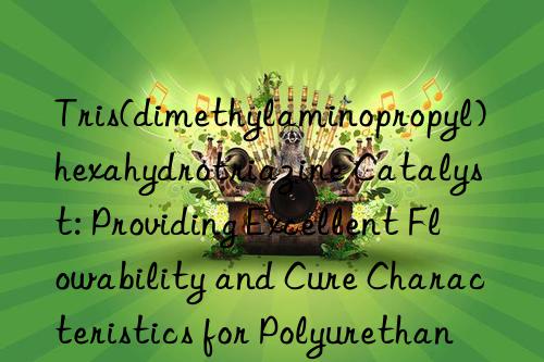 Tris(dimethylaminopropyl)hexahydrotriazine Catalyst: Providing Excellent Flowability and Cure Characteristics for Polyurethane/Polyisocyanurate Block and Slabstock Foams