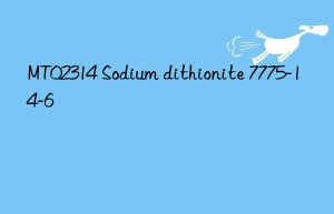 mt02314 sodium dithionite 7775-14-6
