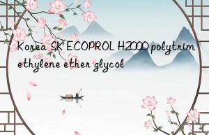 korea sk ecoprol h2000 polytrimethylene ether glycol