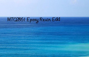 mt02861 epoxy resin e44