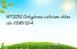 mt02252 anhydrous calcium chloride 10043-52-4