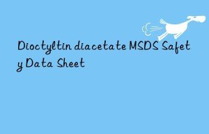 dioctyltin diacetate msds safety data sheet