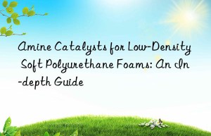 amine catalysts for low-density soft polyurethane foams: an in-depth guide