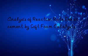 analysis of reaction rate enhancement by soft foam catalysts
