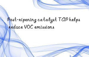 post-ripening catalyst tap helps reduce voc emissions