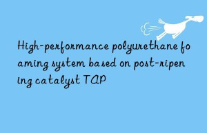high-performance polyurethane foaming system based on post-ripening catalyst tap