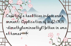 creating a healthier indoor environment: application of bis[2-(n,n-dimethylaminoethyl)]ether in smart homes