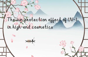 the sun protection effect of uv-1 in high-end cosmetics