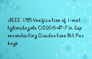 ieee 1785 verification of 1-methylimidazole cas616-47-7 in superconducting quadrature bit package