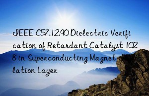 ieee c57.12.90 dielectric verification of retardant catalyst 1028 in superconducting magnet insulation layer