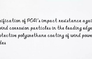 verification of pc41’s impact resistance against wind corrosion particles in the leading edge protective polyurethane coating of wind power blades