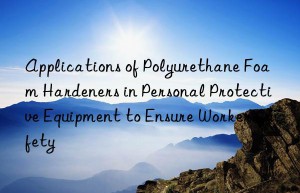 applications of polyurethane foam hardeners in personal protective equipment to ensure worker safety