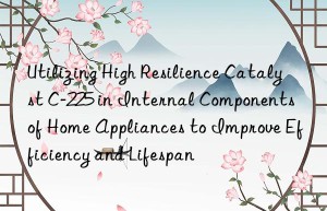 Utilizing High Resilience Catalyst C-225 in Internal Components of Home Appliances to Improve Efficiency and Lifespan