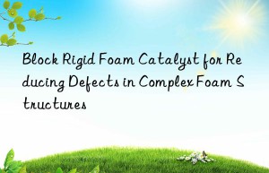 block rigid foam catalyst for reducing defects in complex foam structures