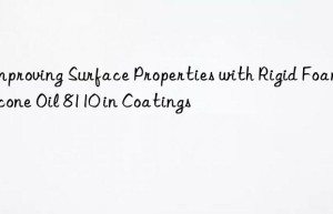 improving surface properties with rigid foam silicone oil 8110 in coatings