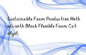 sustainable foam production methods with block flexible foam catalyst