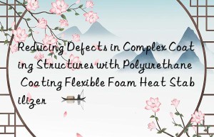reducing defects in complex coating structures with polyurethane coating flexible foam heat stabilizer