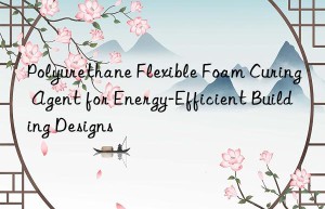 polyurethane flexible foam curing agent for energy-efficient building designs