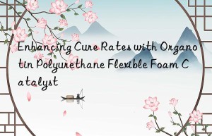 enhancing cure rates with organotin polyurethane flexible foam catalyst