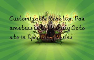 customizable reaction parameters with mercury octoate in specialty resins