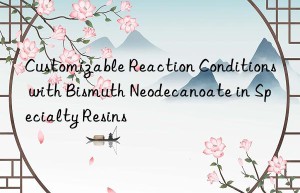 customizable reaction conditions with bismuth neodecanoate in specialty resins