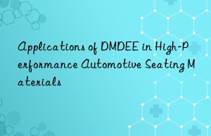 applications of dmdee in high-performance automotive seating materials