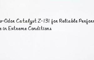 low-odor catalyst z-131 for reliable performance in extreme conditions