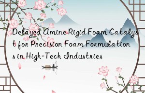 delayed amine rigid foam catalyst for precision foam formulations in high-tech industries