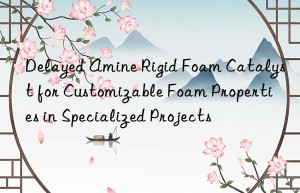 delayed amine rigid foam catalyst for customizable foam properties in specialized projects