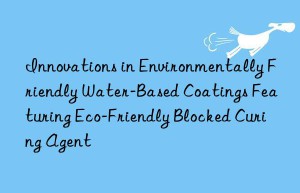 innovations in environmentally friendly water-based coatings featuring eco-friendly blocked curing agent