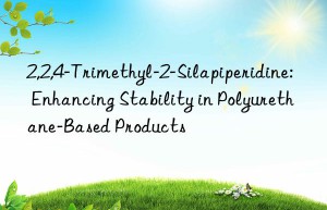 2,2,4-trimethyl-2-silapiperidine: enhancing stability in polyurethane-based products