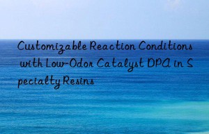 Customizable Reaction Conditions with Low-Odor Catalyst DPA in Specialty Resins