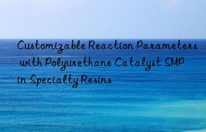 customizable reaction parameters with polyurethane catalyst smp in specialty resins